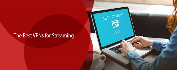 The Best VPNs for Streaming